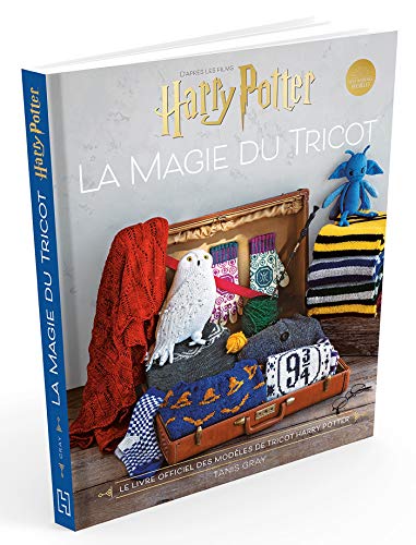 Harry Potter La magie du tricot: Le livre officiel des